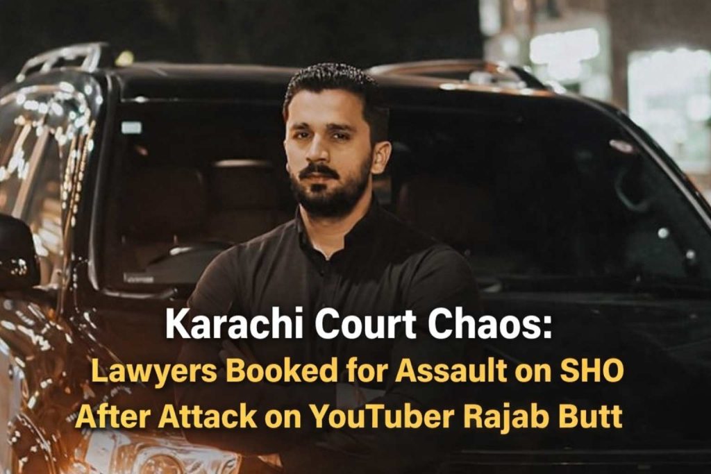 Karachi Court Chaos: Lawyers Booked for Assault on SHO After Attack on YouTuber Rajab Butt Lawyers Booked for Assault on SHO After Attack on YouTuber Rajab Butt