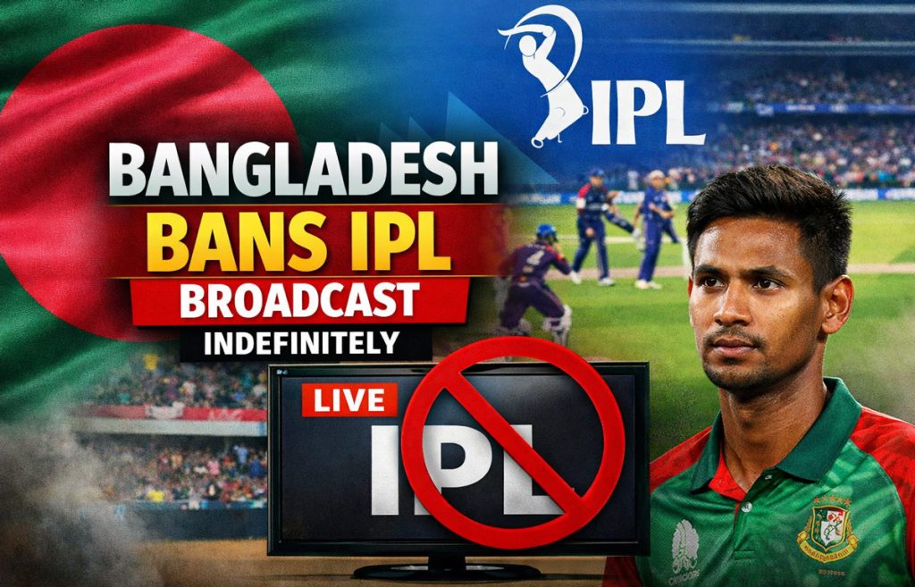 Bangladesh Bans IPL Broadcast Indefinitely