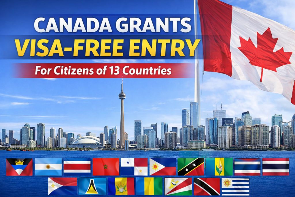 Canada Announces Visa-Free Entry for Citizens of 13 Countries