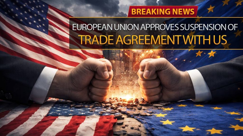 European Union Approves Suspension of Trade Agreement With US European Union Approves Suspension of Trade Agreement With US