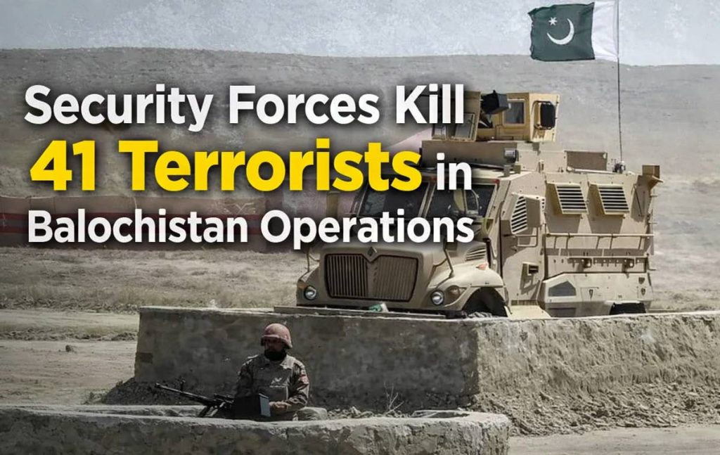 Security Forces Kill 41 Terrorists in Balochistan Operations