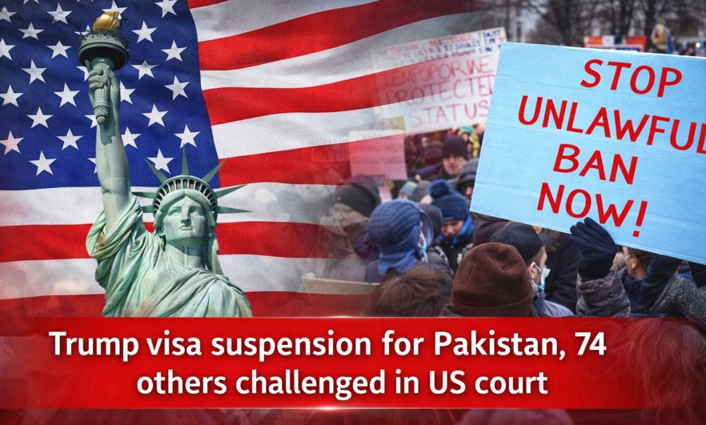Trump Visa Suspension for Pakistan, 74 Others Challenged in US Court