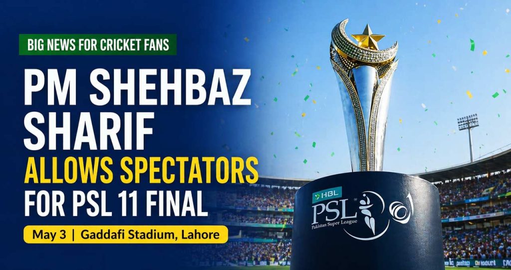 PM Shehbaz Sharif Allows Spectators for PSL 11 Final in Lahore