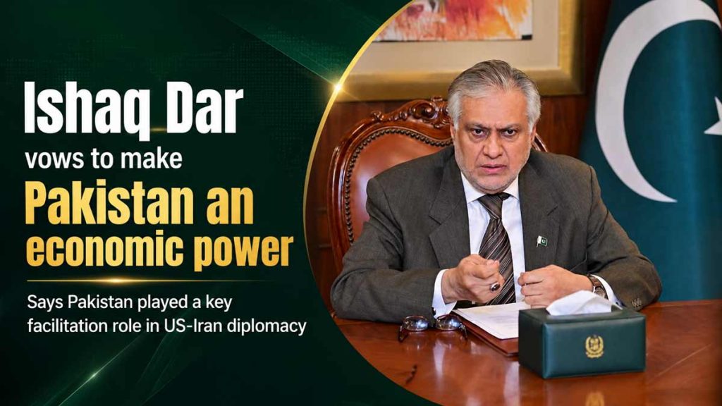Ishaq Dar Vows to Make Pakistan an Economic Power